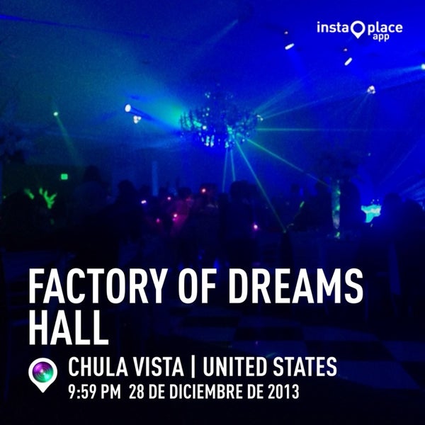 Factory Of Dreams Hall Downtown Chula Vista 1 tip from 21 visitors